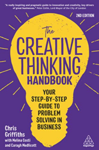 The Creative Thinking Handbook: Your Step-by-Step Guide to Problem Solving in Business